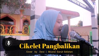 Cikelet Pangbalikan - Desi | Musisi Garut Selatan