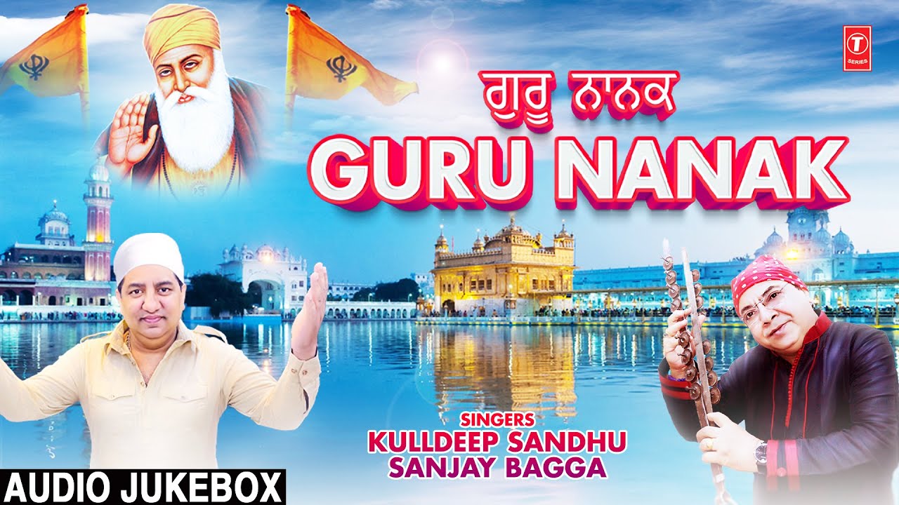 Guru Nanak I KULLDEEP SANDHU I SANJAY BAGGA I Punjabi Guru Nanak Devotional Songs