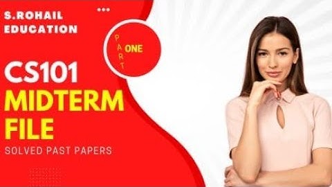 CS101 Quiz 1,2,3 || Midterm Quizzes file || solved past papers || Part one @S.Rohail Education