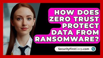 How Does Zero Trust Protect Data From Ransomware? - SecurityFirstCorp.com
