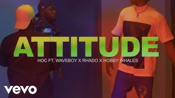 Hoc - Attitude ft. Wavyboy, Rhado, Hobby Whales