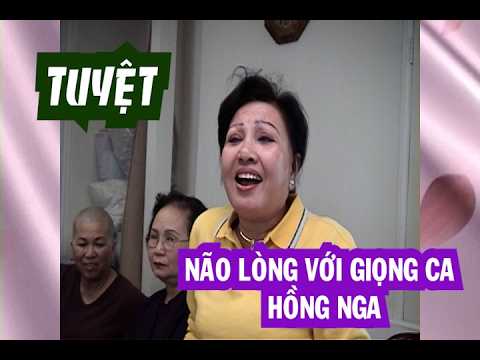 NÃO LÒNG VỚI GIỌNG CA HỒNG NGA