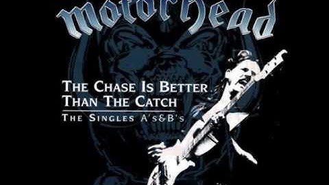 Motörhead - The Chase Is Better Than The Catch