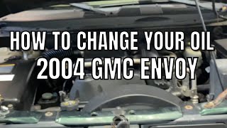 Match Highlights 2004 GMC Envoy How To Change Your Oil