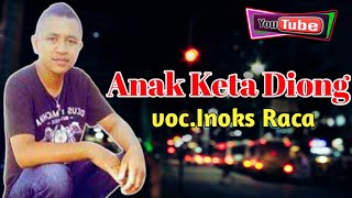 LAGU MANGGARAI TERBRU 2021(ANAK KETA DIONG)CIPT :MAKARIUS ARUS /CVR BY INOKS RACA