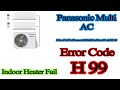 How to remove panasonic multi ac error code h99? panasonic ac error code h99