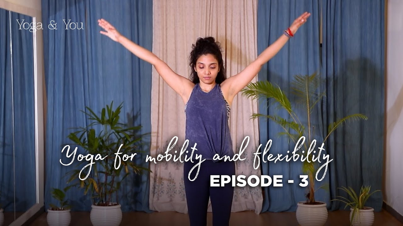 Episode 3 - Advanced Tadasana Sequence | Yoga for Mobility & Flexibility | Complete Yoga Sequence