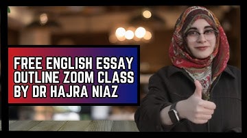 FREE CSS ESSAY OUTLINE CLASS BY DR HAJRA NIAZ (CSS