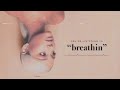 Breathin by ariana grande 