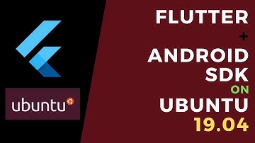 Installing Flutter + Android SDK on Ubuntu 19.04
