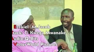 TI KWEGA MWANAKE by EZEKIEL M. JACOB (DESIGN) ft Muhiko