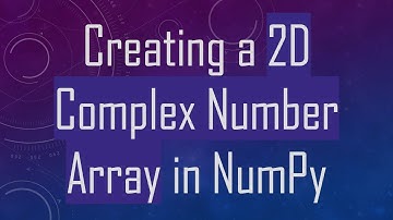 Creating a 2D Complex Number Array in NumPy