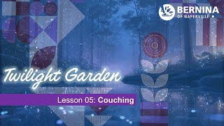 Twilight Garden Lesson 05: Couching and the Circular Embroidery Attachment