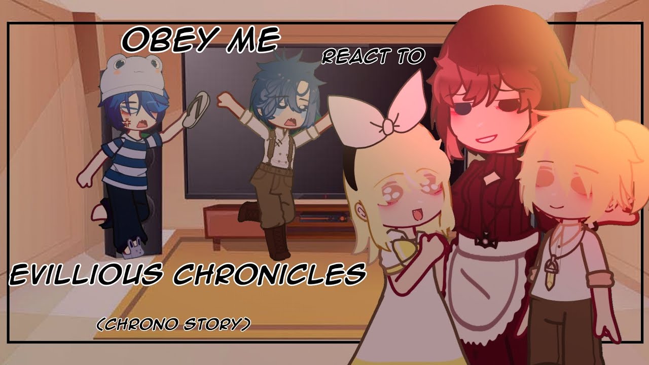 Obey Me react to Evillious Chronicles (Chrono story....) [] Part (2/2)