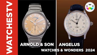 Arnold & Son and Angelus at Watches & Wonders 2024