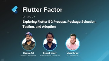 Flutter BG Process, Package Selection, Testing & Adoption | Flutter Factor | Episode - 1 | GeekyAnts