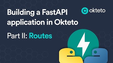 Building A FastAPI Application in Okteto