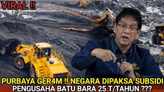Download Lagu VIRAL !! REAKSI PURBAYA BIKIN GEGER SAAT DIPAKSA SUBSIDI PENGUSAHA BATU BARA 25 T PER TAHUN  MP3