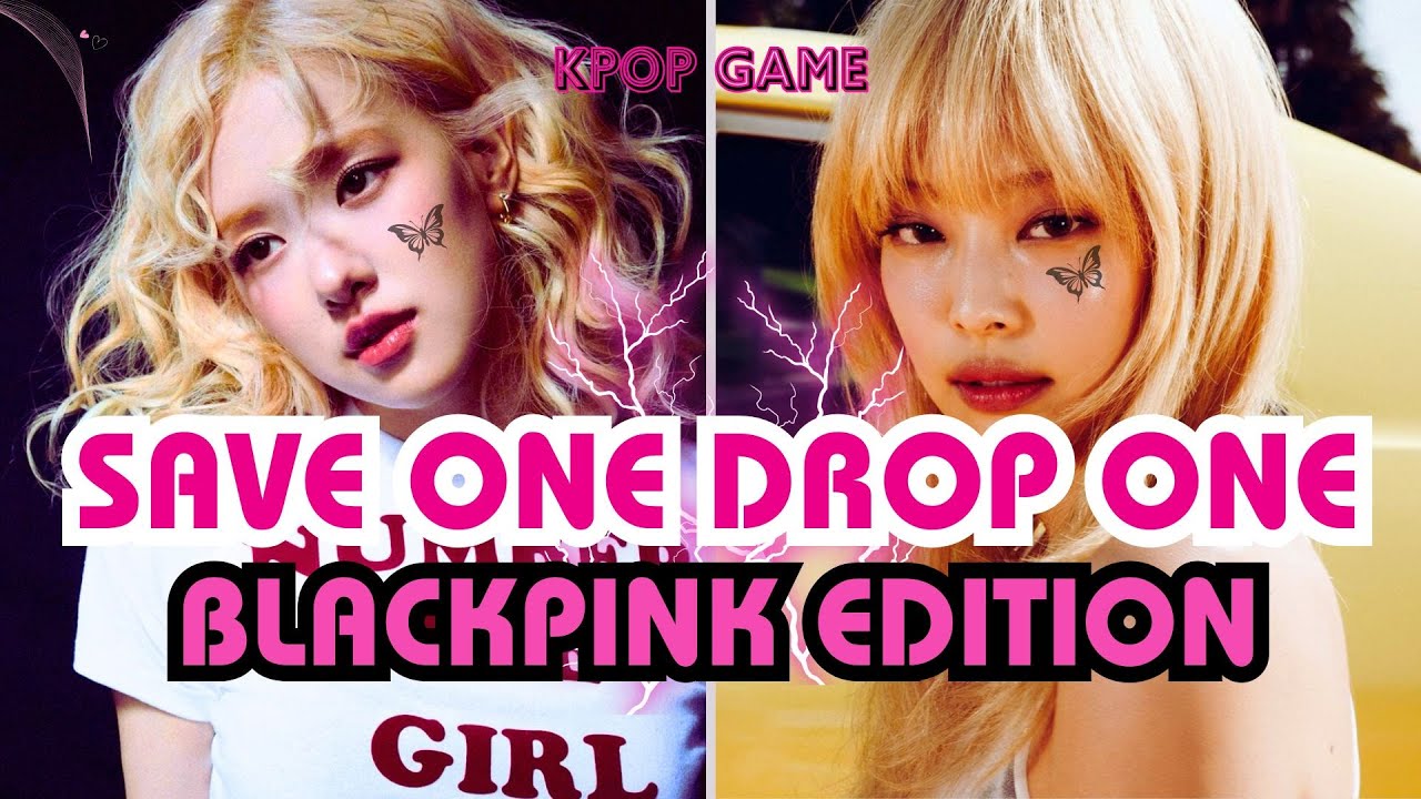 SAVE ONE DROP ONE SONG [BLACKPINK EDITION] - VERY HARD