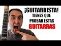 5 GUITARRAS que los Guitarristas DEBEMOS PROBAR antes de Opinar 🎸 Son imprescindibles...