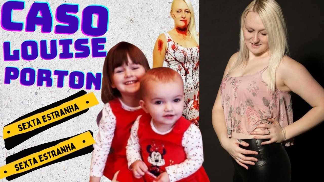 Caso Louise Porton, uma JOVEM MÃE