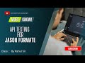 API TESTING (Json Format and Include Oops Concept)