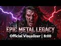 EPIC METAL LEGACY | Official Visualizer | 8:00