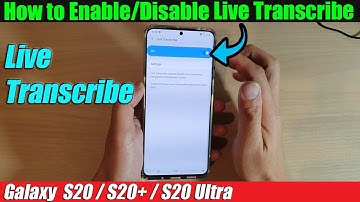 Galaxy S20/S20+: How to Enable/Disable Live Transcribe