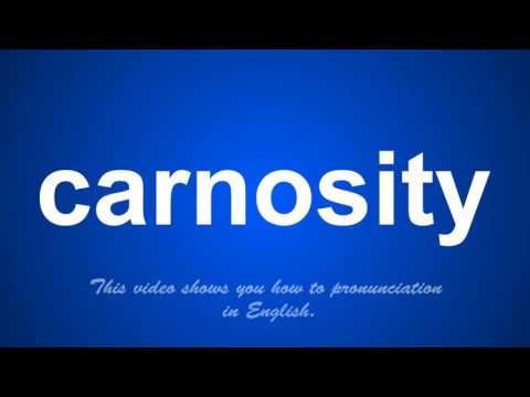 Carnosity the correct pronunciation of carnosity in English. - YouTube