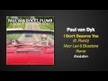 Paul van Dyk feat. Plumb - I Don't Deserve You (Maor Levi & Bluestone Remix)