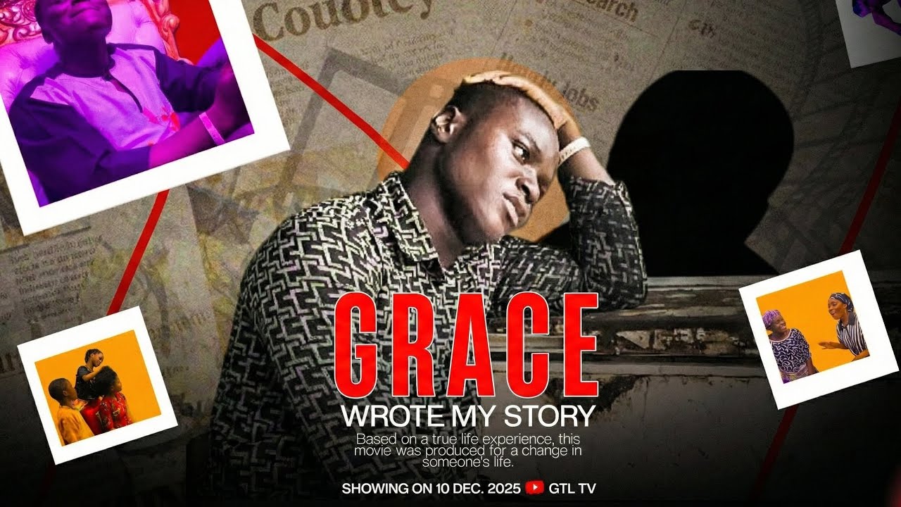 GRACE WROTE MY STORY || FULL MOVIE || BASED ON A TRUE LIVE STORY 