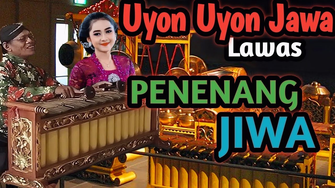 UYON UYON JAWA PENENANG JIWA - Gending Klasik PENGANTAR TIDUR PALING NYAMLENG - PENAK NENG RASA