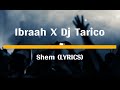 Ibraah X Dj Tarico - Shem (LYRICS)