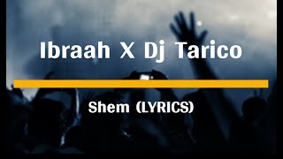Ibraah X Dj Tarico - Shem (LYRICS)