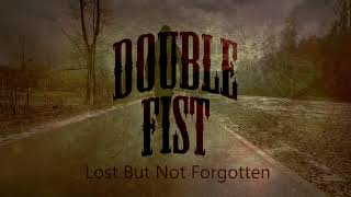 Double Fist - Lost But Not Forgotten