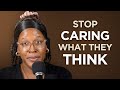 How to Stop Caring What People Think &amp; Build Real Confidence