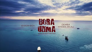 Byron Boy Feat. Demba Nyama Mkali - Bora Uzima Official Music Video