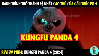 Hành Trình Trở Thành Đệ Nhất Cao Thủ Của Gấu Trúc Po 4 | REVIEW PHIM | CHÚ CUỘI REVIEW