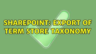 Sharepoint: Export of Term Store Taxonomy