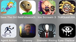 Save The Girl,Baldi's Basics Clasic,Ice Scream 3,Troll Quest USA,Agent Action,Granny,Slender Rising, screenshot 5