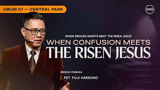IBADAH PASKAH 07 | KETIKA KEBINGUNGAN BERTEMU DENGAN YESUS YANG BANGKIT - PDT. FUJI HARSONO (GMS ...