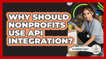Why Should Nonprofits Use API Integration? - The Nonprofit Digest