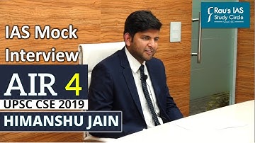 Himanshu Jain, AIR 4 UPSC CSE 2019 | IAS Topper Mock Interview | Rau