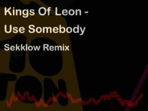 Kings Of Leon - Use Somebody - Sekklow Remix (Dubstep)