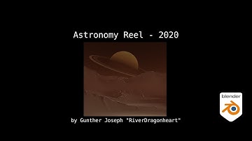 Blender: Astronomy Render Reel - 2020