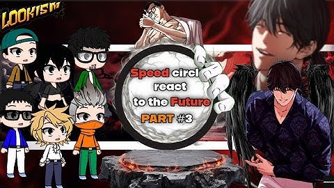  LOOKISM SPEED GANG REACT TO THE FUTURE 😱⚡ | Part 3 | 2X Speed ⏩ | Gacha Club React | Lookism Edit