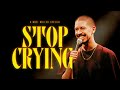 Noel Miller STOP CRYING STAND UP COMEDY SPECIAL Noel Miller STOP CRYING STAND UP COMEDY SPECIAL