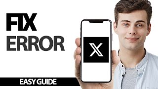 How To Fix X Twitter App Error | Final Solution