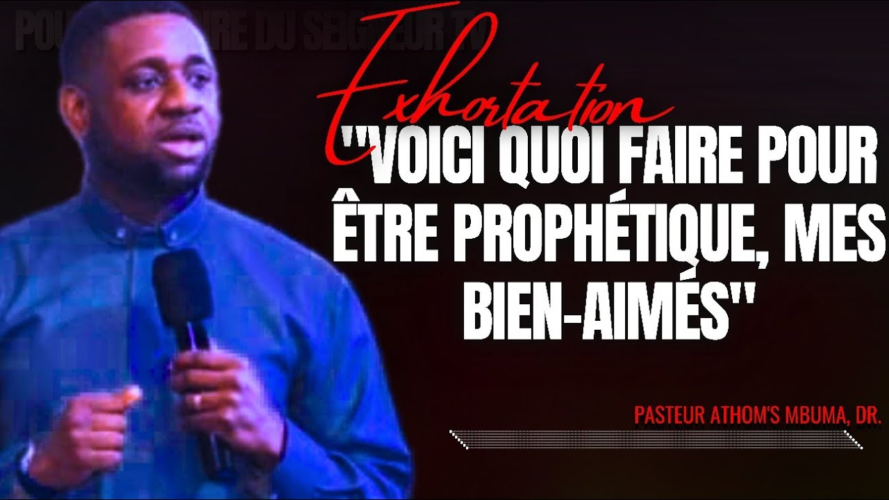 🎤VOICI QUOI FAIRE POUR ÊTRE PROPHÉTIQUE |PST ATHOM'S MBUMA |PRÉDICATION |PHILA CITÉ D'EXAUCEMENT|CMP