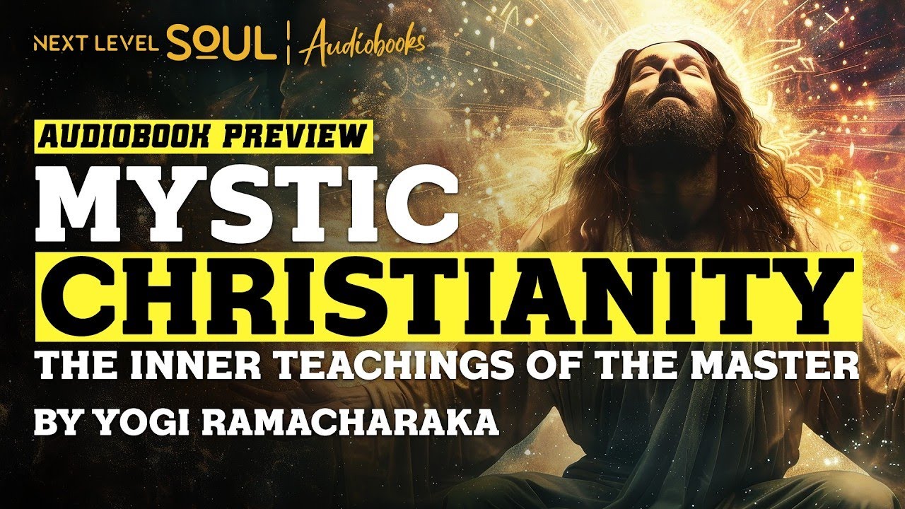 Mystic Christianity — A Spiritual Audiobook | Next Level Soul TV